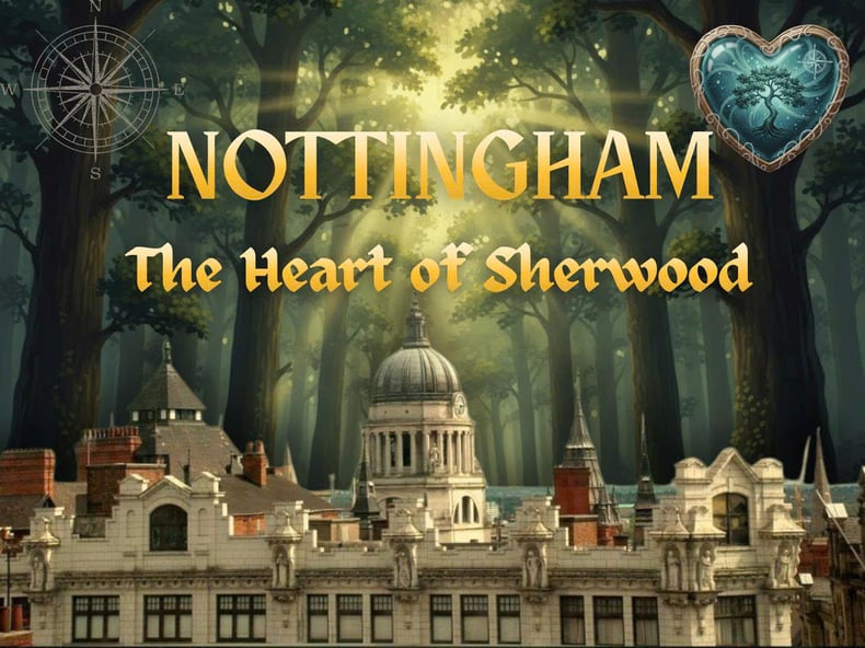 Nottingham - The Heart of Sherwood