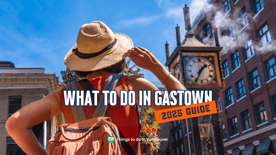 What to Do in Gastown: A 2026 Guide to Vancouver’s Oldest and Most Atmospheric Neighbourhood