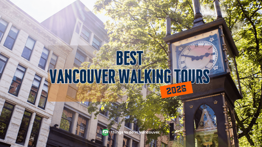 Best Vancouver Walking Tours 2026: Scenic Routes, Local Spots, and Self-Guided Trails